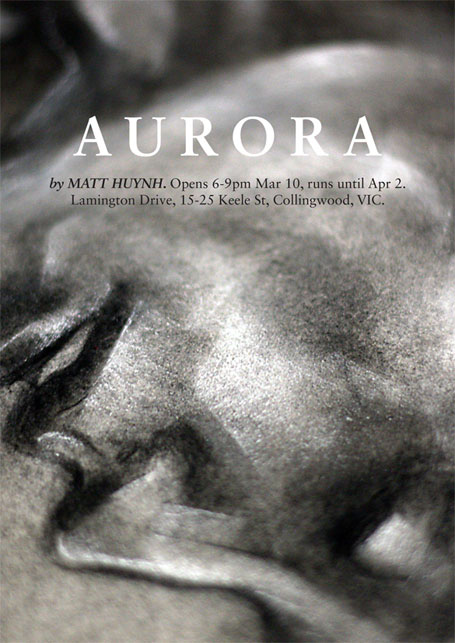 Invitation to Matt Huynh's Aurora exhibition Invitation to Matt Huynh's Aurora exhibition