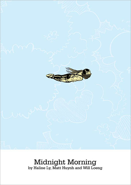 Midnight Morning - a limited and handcrafted publication combining the distinct work of Haline Ly, Matt Huynh and Will Loeng Midnight Morning - a limited and handcrafted publication combining the distinct work of Haline Ly, Matt Huynh and Will Loeng