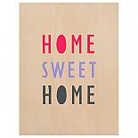 Home Sweet Home Print on Ply Candy designed and made in Australia by me and amber