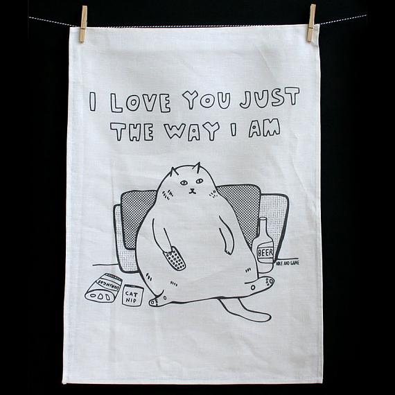 Tea Towel - I Love You Just The Way I Am - designed in Melbourne by Able and Game